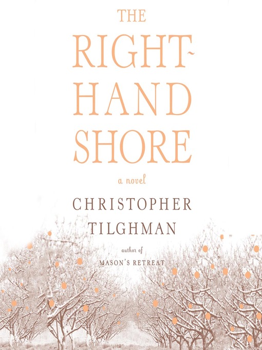 Title details for The Right-Hand Shore by Christopher Tilghman - Available